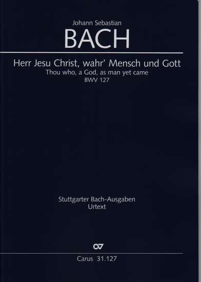 photo of Herr Jesu Christ, wahr Mensch und Gott, BWV 127, score