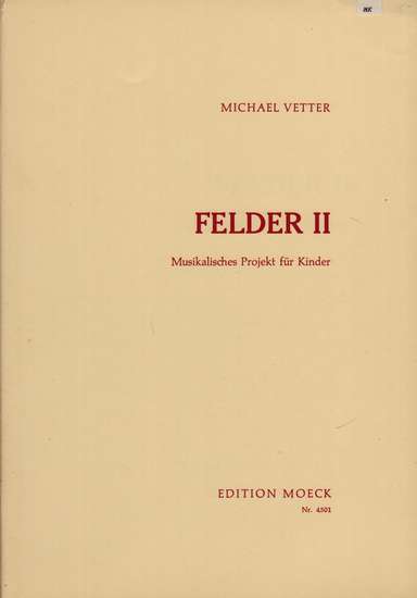 photo of Felder II, Musicalisches Projekt fur Kinder, German text