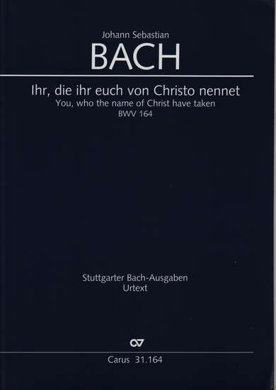 photo of Ihr, die ihr euch von Christo nennet, BWV 164, full score