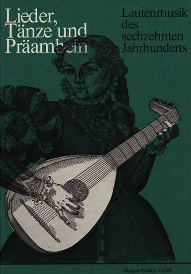 photo of Lieder, Tänze und Präambeln, Lautenmusic des sechzehnten Jahrhunderts