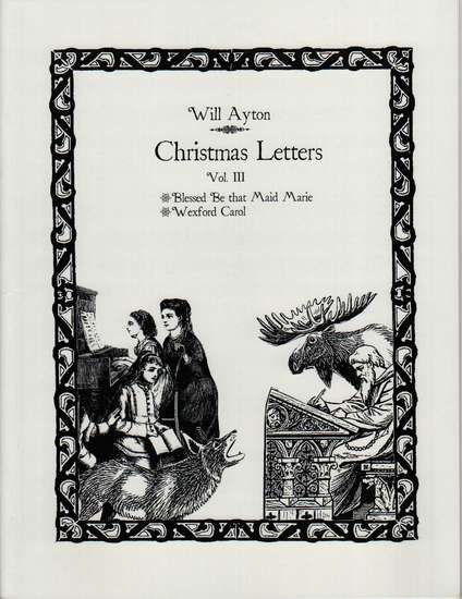 photo of Christmas Letters, Vol. III, Blessed Be that Maid Marie, Wexford Carol
