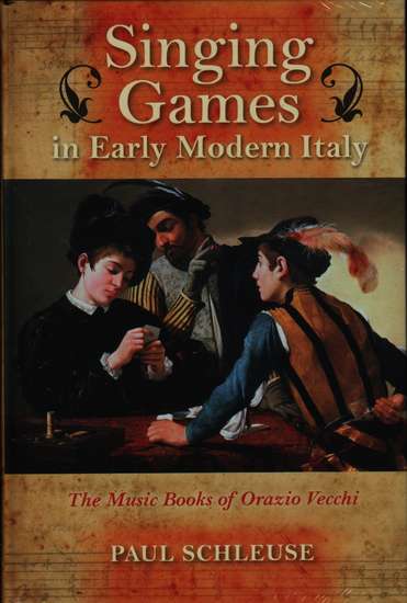 photo of Singing Games in Early Modern Italy, The music books of Orazio Vecchi, cloth