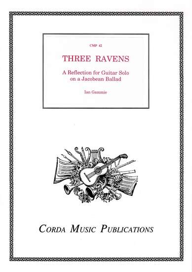 photo of Three Ravens, A Reflection for Guitar Solo on a Jacobean Ballad