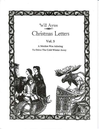 photo of Christmas Letters, Vol. V, A Maiden Was Adoring, To Drive the Cold Winter Away